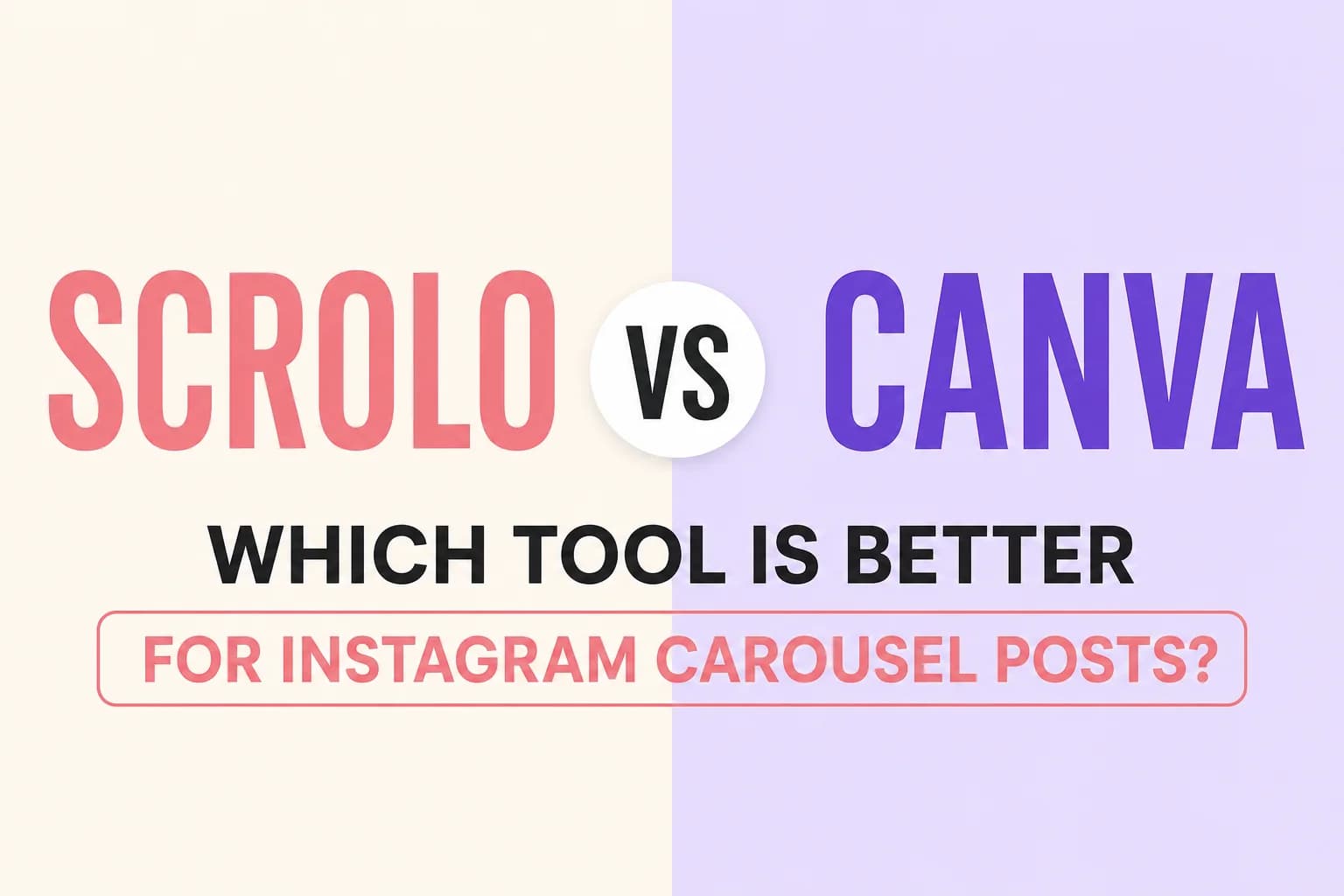 Scrolo vs Canva: Which Tool Is Better for Instagram Carousel Posts?